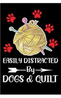 Easily Distracted By Dogs And Quilt: Funny Quilting lined journal Gifts . Best Lined Journal gifts for Quilters who loves Quilting. This Funny Dogs And Quilt Lined journal Gifts is the 