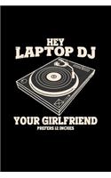 Hey laptop DJ girlfriend