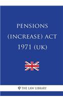 Pensions (Increase) Act 1971 (UK)