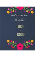 Taste And See Tha The Lord Is GOOD