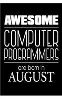 Awesome Computer Programmers Are Born In August