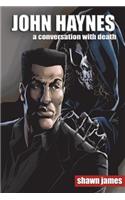 John Haynes: A Conversation With Death(1 John Haynes)