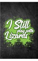 I Still Play With Lizards