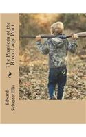 The Phantom of the River: Large Print