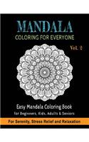 Mandala Coloring For Everyone: Easy Mandala Coloring Book for Beginners, Kids, Adults & Seniors Astonishing Mandala Art Patterns and Designs Relaxation, Meditation, Mindfulness, H(2 Mandala Coloring Book for Beginners)