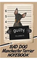 Bad Dog Manchester Terrier Notebook