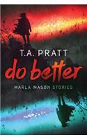 Do Better: The Marla Mason Stories