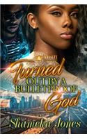 Turned Out by a Bulletproof God