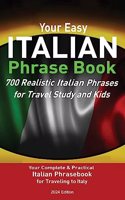 Your Easy Italian Phrasebook 700 Realistic Italian Phrases for Travel Study and Kids