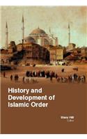 HISTORY AND DEVELOPMENT OF ISLAMIC ORDER