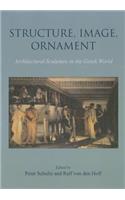 Structure, Image, Ornament: Architectural Sculpture in the Greek World