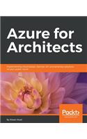 Azure for Architects: Implementing cloud design, DevOps, IoT, and serverless solutions on your public cloud