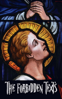 Forbidden Texts - Gospels and Epistles That Were Banned from the Bible - Including: The Gospel of Peter; The Didache; The Gospel of the Birth of M