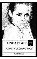 Linda Blair Adult Coloring Book: Regan from the Exorcist Movie and Legendary Horror Queen, Beautiful Actress and Cult Persona Inspired Adult Coloring Book