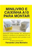 Minilivro E Caixinha A10 Para Montar: Aprenda Como Montar, Ler, Escrever E Ilustrar O Minilivro E a Caixinha A10, Utilizando Uma Tesoura Sem Pontas E Um Grampeador
