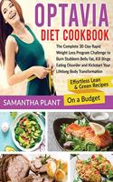 Optavia Diet Cookbook: The Complete 30-Day Rapid Weight Loss Program Challenge to Burn Stubborn Belly Fat, Kill Binge Eating Disorder and Kickstart Your Lifelong Body Tran
