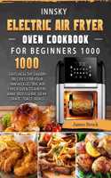Innsky Electric Air Fryer Oven Cookbook for Beginners 1000