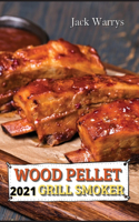 Wood pellet Grill Smoker Cookbook 2021