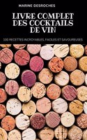 Livre Complet Des Cocktails de Vin