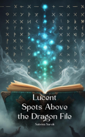 Lucent Spots Above the Dragon File