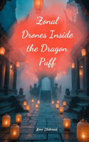 Zonal Drones Inside the Dragon Puff