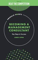 Becoming a Management Consultant: Key Steps to Success (Emerald Points)
