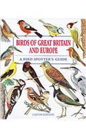 Birds of Great Britain and Europe: A Bird Spotters Guide