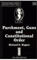 PARCHMENT, GUNS AND CONSTITUTIONAL ORDER