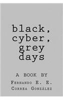 black, cyber, grey days