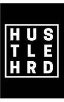 Hustlehrd: Hustle Journal, Hustle Hard Notebook, Diary, 6x9 Lined Pages, 160 Pages - black edition