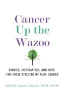 Cancer Up the Wazoo