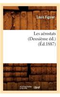 Les Aérostats (Deuxième Éd.) (Éd.1887)