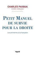 Petit manuel de survie pour la droite - Les primaires à la française: (Documents)