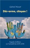 Dés-arme, citoyen !
