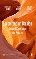 Understanding Bruxism: Current Knowledge and Practice