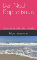 Noch-Kapitalismus: System im Wandel, nicht am Ende