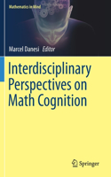 Interdisciplinary Perspectives on Math Cognition