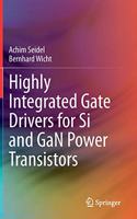 Highly Integrated Gate Drivers for Si and Gan Power Transistors