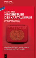 Kinderstube Des Kapitalismus?