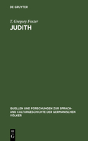 Judith: Studies in Metre Language and Style: With a View to Determining the Date of the Oldenglish Fragment and the Home of Its Author