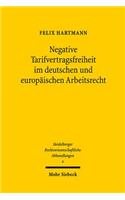 Negative Tarifvertragsfreiheit im deutschen und europaischen Arbeitsrecht