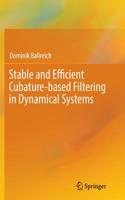 Stable and Efficient Cubature-based Filtering in Dynamical Systems