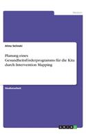 Planung eines Gesundheitsförderprogramms für die Kita durch Intervention Mapping