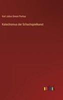 Katechismus der Schachspielkunst
