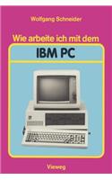 Wie Arbeite Ich Mit Dem IBM PC