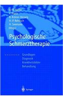 Psychologische Schmerztherapie: Grundlagen - Diagnostik - Krankheitsbilder - Behandlung