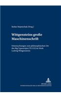 Wittgensteins ‘große Maschinenschrift’