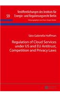 Regulation of Cloud Services under US and EU Antitrust, Competition and Privacy Laws