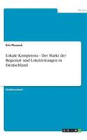 Lokale Kompetenz - Der Markt der Regional- und Lokalzeitungen in Deutschland