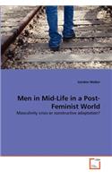 Men in Mid-Life in a Post-Feminist World